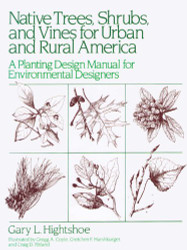 Native Trees Shrubs and Vines for Urban and Rural America