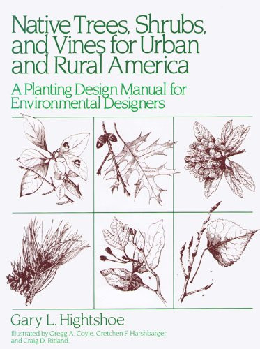 Native Trees Shrubs and Vines for Urban and Rural America