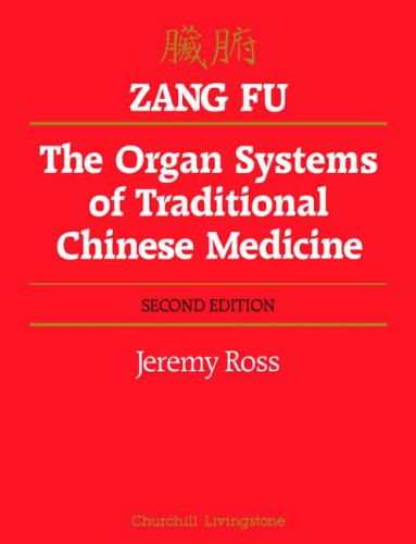 Zang Fu: The Organ Systems of Traditional Chinese Medicine