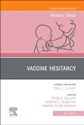 Vaccine Hesitancy An Issue of Pediatric Clinics of North America Volume 70-2