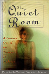 Quiet Room: A Journey Out of the Torment of Madness