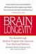 Brain Longevity: The Breakthrough Medical Program That Improves Your
