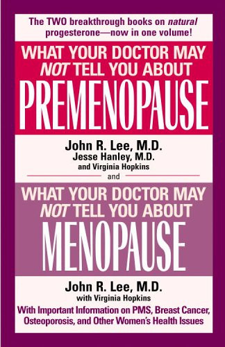What Your Doctor May Not Tell You About Premenopause/What Your Doctor
