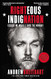 Righteous Indignation: Excuse Me While I Save the World!