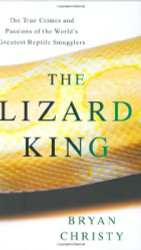 Lizard King: The True Crimes and Passions of the World's Greatest
