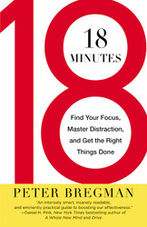 18 Minutes: Find Your Focus Master Distraction and Get the Right