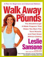 Walk Away the Pounds: The Breakthrough 6-Week Program That Helps You