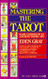 Mastering the Tarot: Basic Lessons in an Ancient Mystic Art