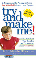 Try and Make Me! Simple Strategies That Turn Off The Tantrums