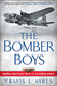 Bomber Boys: Heroes Who Flew the B-17s in World War II Bomber Boys: Heroes Who Flew the B-17s in World War II