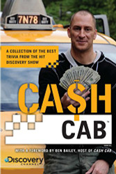Cash Cab: A Collection of the Best Trivia from the Hit Discovery Show