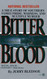 Bitter Blood: A True Story of Southern Family Pride Madness