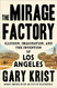Mirage Factory: Illusion Imagination and the Invention of Los