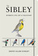 Sibley Birder's Life List and Field Diary (Sibley Birds)