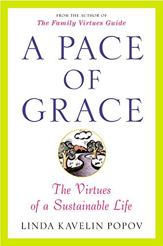 Pace of Grace: The Virtues of a Sustainable Life