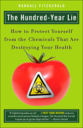 Hundred-Year Lie: How to Protect Yourself from the Chemicals That