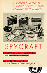 Spycraft: The Secret History of the CIA's Spytechs from Communism