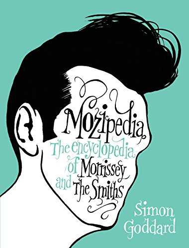 Mozipedia: The Encyclopedia of Morrissey and The Smiths