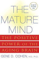Mature Mind: The Positive Power of the Aging Brain