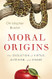 Moral Origins: The Evolution of Virtue Altruism and Shame
