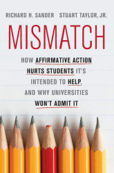 Mismatch: How Affirmative Action Hurts Students It's Intended to Help