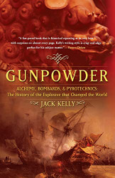 Gunpowder: Alchemy Bombards and Pyrotechnics: The History
