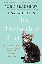 Trainable Cat: A Practical Guide to Making Life Happier for You