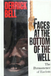 Faces At The Bottom Of The Well: The Permanence Of Racism