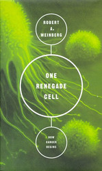 One Renegade Cell: The Quest For The Origins Of Cancer