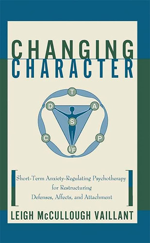 Changing Character: Short-term Anxiety-regulating Psychotherapy