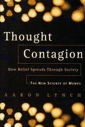Thought Contagion: How Belief Spreads Through Society: The New Science