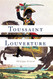 Toussaint Louverture: A Revolutionary Life