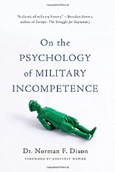 On the Psychology of Military Incompetence