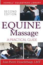 Equine Massage: A Practical Guide (Howell Equestrian Library)