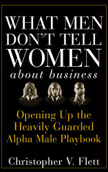What Men Don't Tell Women About Business