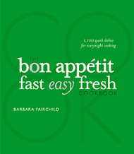 Bon Appetit Cookbook: Fast Easy Fresh