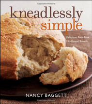 Kneadlessly Simple: Fabulous Fuss-Free No-Knead Breads
