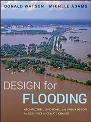 Design for Flooding: Architecture Landscape and Urban Design