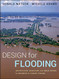 Design for Flooding: Architecture Landscape and Urban Design Design for Flooding: Architecture Landscape and Urban Design