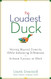 Loudest Duck: Moving Beyond Diversity while Embracing Differences