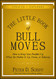 Little Book of Bull Moves and Expanded