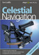 Celestial Navigation: Learn How to Master One of the Oldest Mariner's