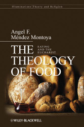 Theology of Food: Eating and the Eucharist