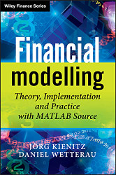 Financial Modelling: Theory Implementation and Practice with MATLAB