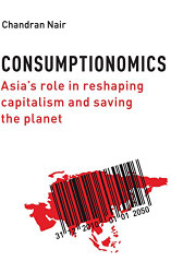 Consumptionomics: Asia's Role in Reshaping Capitalism and Saving