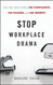 Stop Workplace Drama: Train Your Team to have No Complaints No