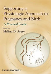 Supporting a Physiologic Approach to Pregnancy and Birth