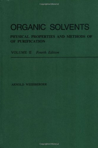 Organic Solvents: Physical Properties and Methods of Purification