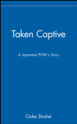 Taken Captive: A Japanese POW's Story