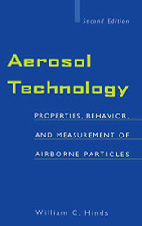 Aerosol Technology: Properties Behavior and Measurement of Airborne